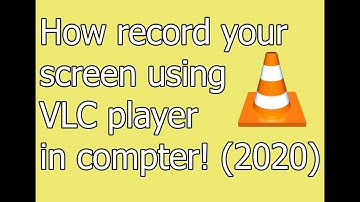 How record your screen using VLC player in compter! (2020)