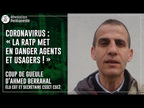 Coronavirus : « la RATP met en danger agents et usagers ! » Coup de gueule d&#039;Ahmed Berrahal, élu CGT