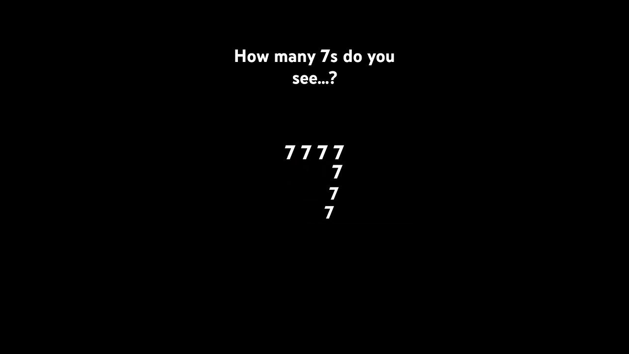 How Many 7s Did You See