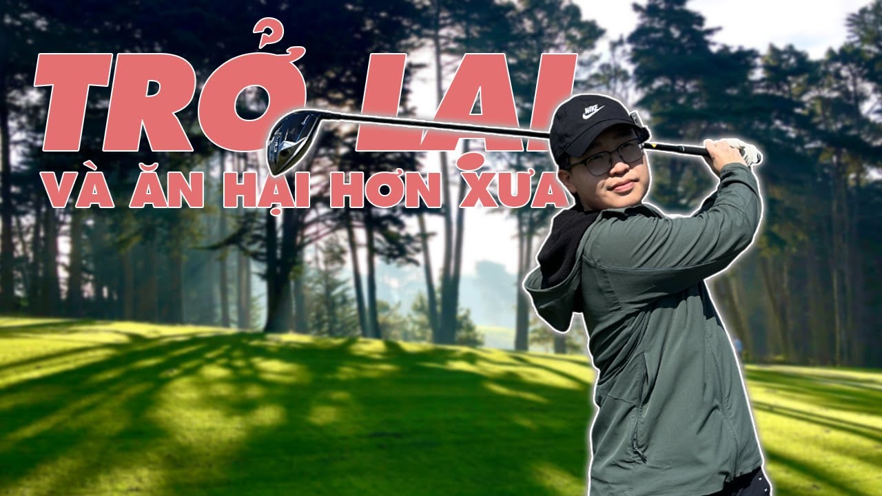 Chơi 18 hố Golf sau 5 tháng không lên sân