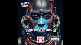 Deep And Soulful House (Mid-Tempo) | Faded Realm Sessions 019 Mixed By TcubedMuzik