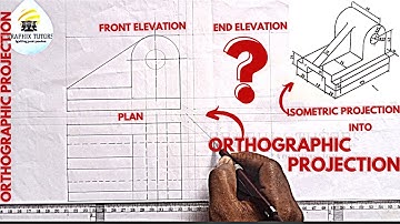 HOW TO DRAW FRONT ELEVATION PLAN AND END ELEVATION IN ORTHOGRAPHIC PROJECTION FROM ISOMETRIC