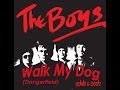 THE BOYS  - Walk My Dog  (Dangerfield)