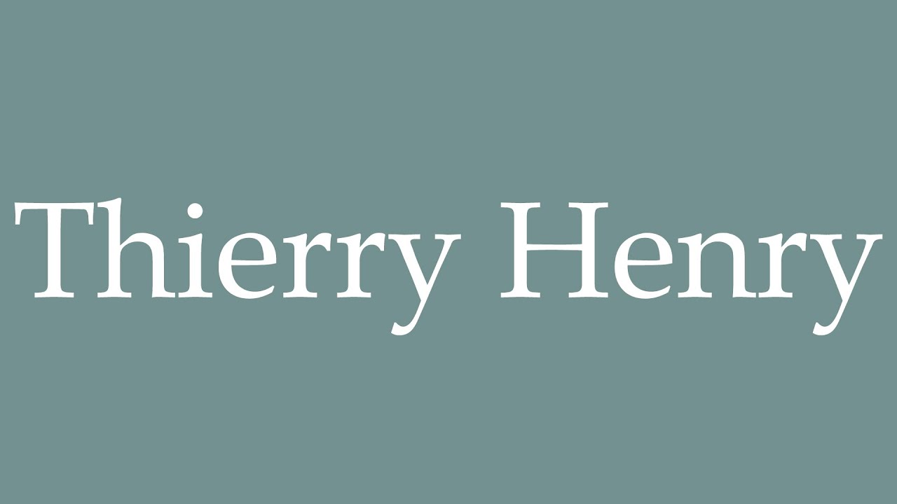 How To Pronounce Thierry Henry Correctly In French YouTube how-to-pronounce-thierry-henry-correctly-in-french-youtube