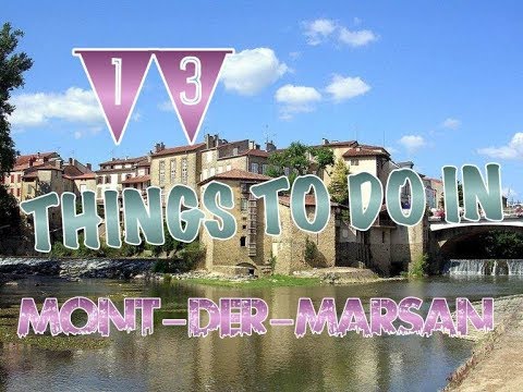 Top 13 Things To Do In Mont-de-Marsan, France