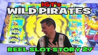 WILD PIRATES - IGT - Reel Slot Story 27 - The Peppermill - First play!  Great wins!