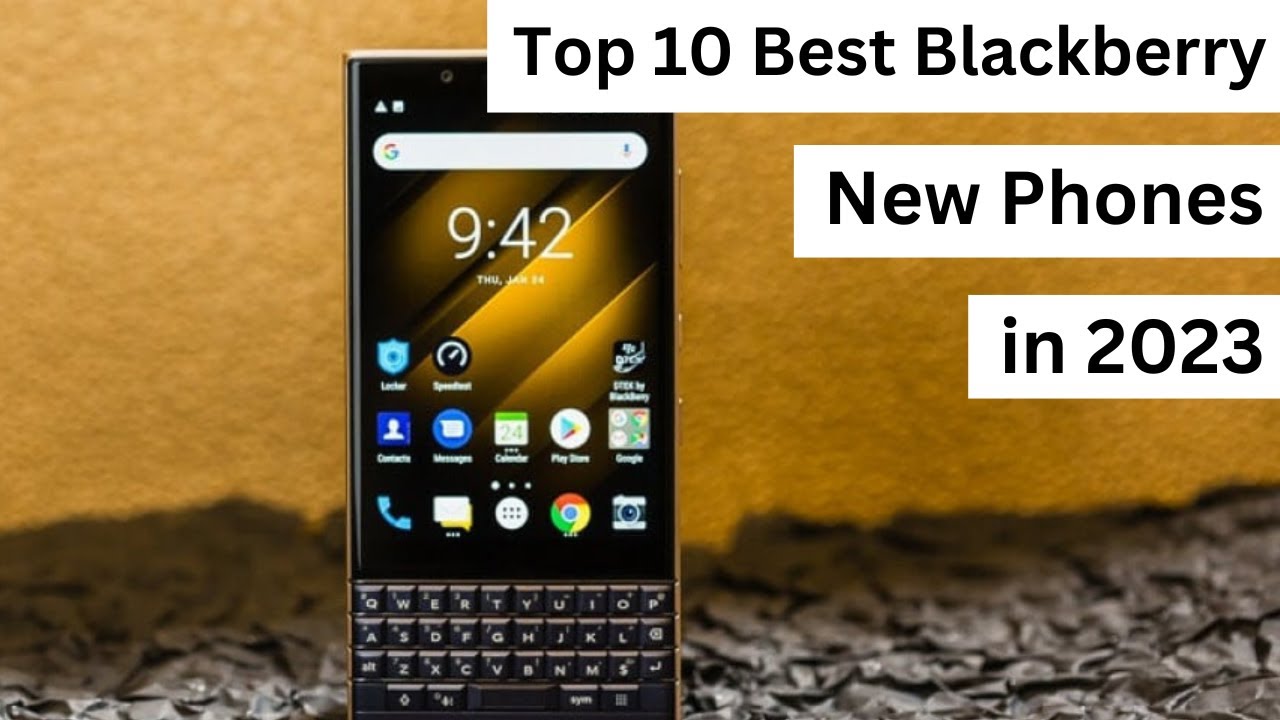Top 10 Best Blackberry New Phones in 2023 YouTube