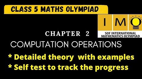 Class 5 MATHS OLYMPIAD | Chapter 2 computation operations • Explanation with self test
