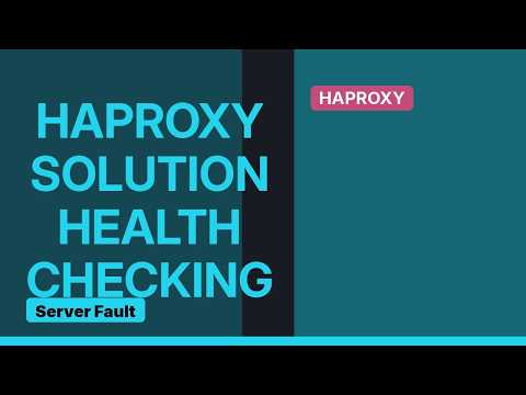 HAProxy, health checking multiple servers with different host names (2 Solutions!!)