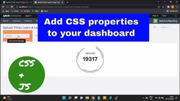 How to add CSS properties in Splunk dashboard | Customize your Splunk dashboard with CSS and JS