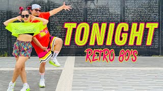 TONIGHT ( Retro 80’s ) Dj Danz Remix l Retro l Dance Workout