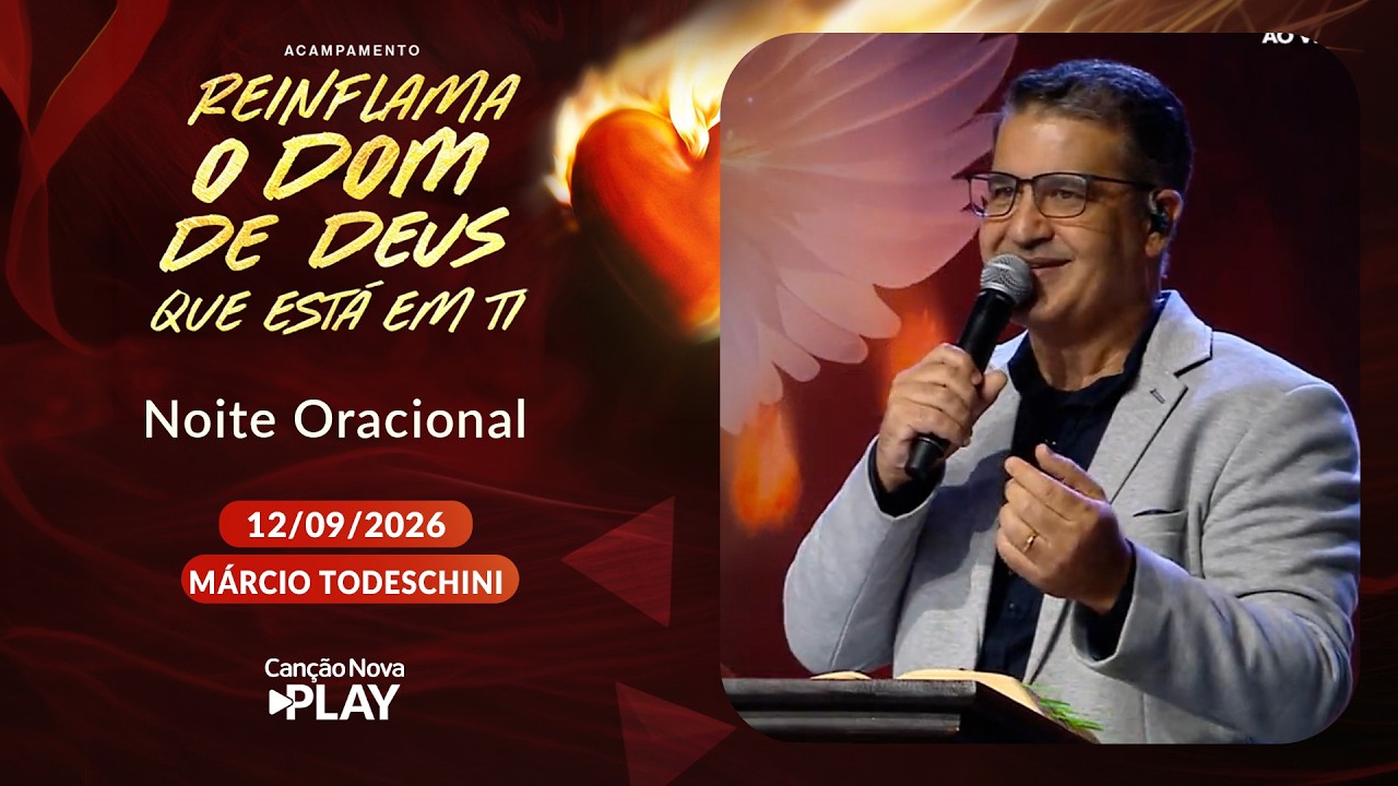 Noite Oracional - Márcio Todeschini (12/09/2026)