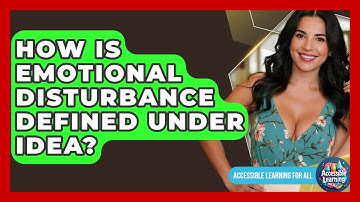 How Is Emotional Disturbance Defined Under IDEA? - Accessible Learning For All