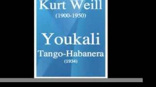 Kurt Weill (1900-1950) : Youkali Tango-Habanera (1934) chords