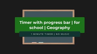 1 minute timer – for school with progress bar - Geography