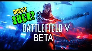 How Bad Is It ACTUALLY? - Battlefield V Beta Review
