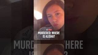 Murdered: Where is Alisha?