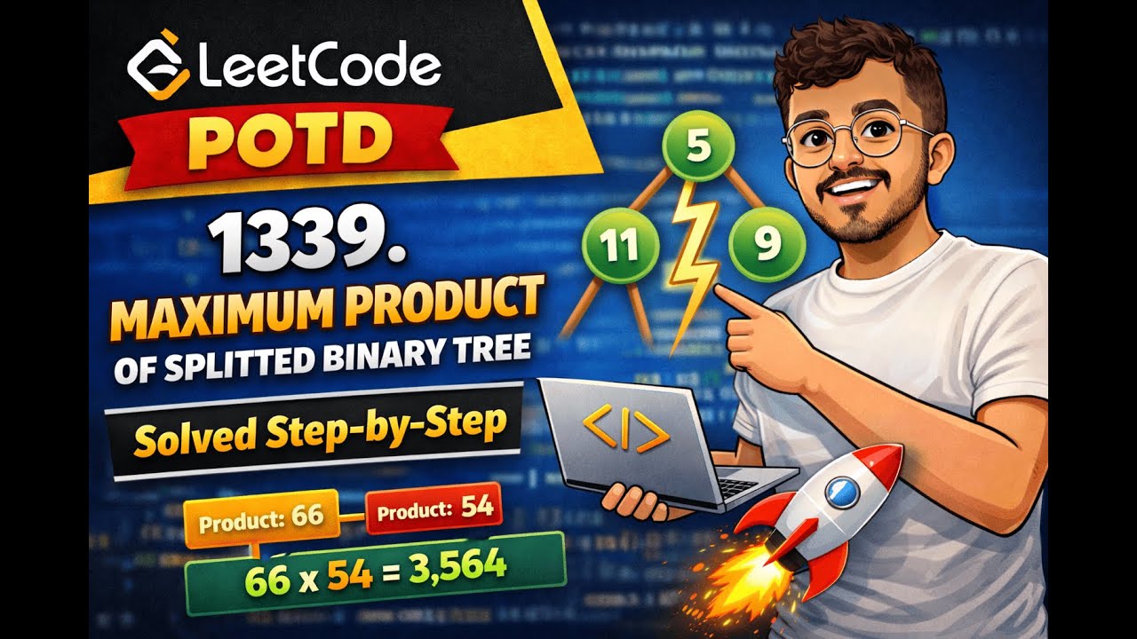 LeetCode Problem of the Day | 1339. Maximum Product of Splitted Binary Tree | JavaScript Explained