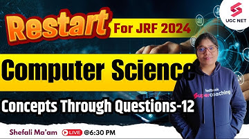 UGC NET Computer Science | UGC NET Computer Science Concepts Through Questions-12 | Shefali Ma