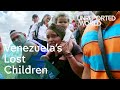 Venezuela's children flee the country's worsening crisis  | Unreported World
