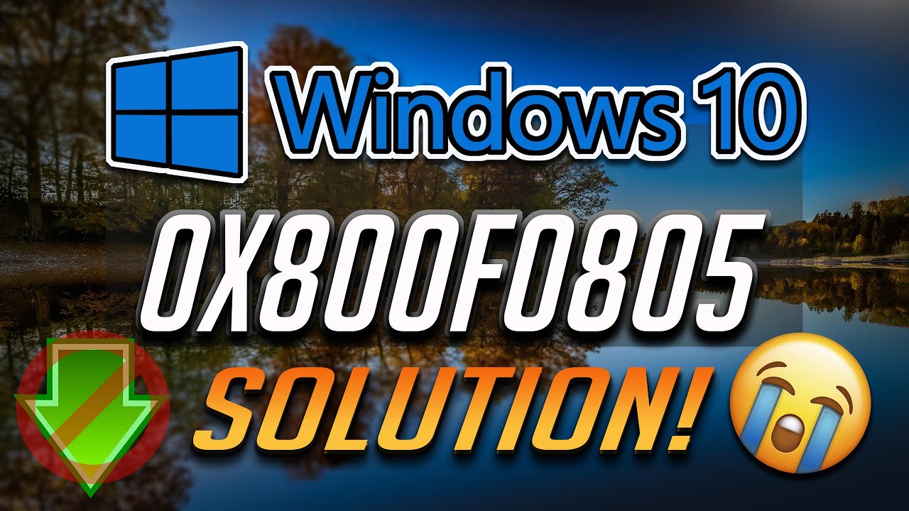 How to Fix Windows Update Error 0x800f0805 in Windows 10 [Tutorial