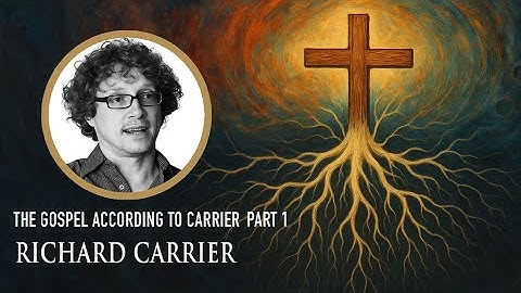 The Gospel According to Carrier Part 1