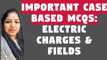 Case Study Questions of Electric Charges and Fields | Class 12 | Physics First Term Board Exam