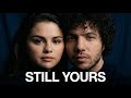 Selena Gomez & Benny Blanco - Still Yours (Official Music Video 2026)