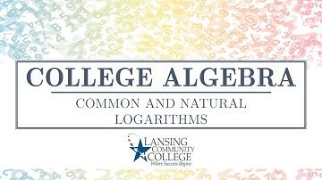 Common and Natural Logarithms