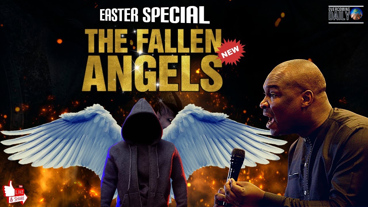 EASTER SUNDAY SPECIAL: THE MYSTERY OF THE FALLEN ANGELS | APOSTLE JOSHUA SELMAN
