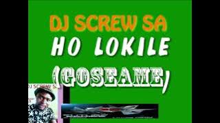 DJ SCREW SA - HO LOKILE (GOSEAME)