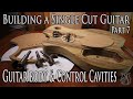 Starting the Guitar body & Making the Control Cavities - Building a Single Cut model Guitar (Part 7)