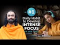 1 Daily Habit To Develop Intense Focus On Your Goals Life Changing Advice By Swami Mukundananda 1 Daily Habit To Develop Intense Focus On Your Goals Life Changing Advice By Swami Mukundananda