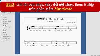 Bài 3: Cách ghi lời bản nhạc,thay đổi nốt nhạc,thêm ô nhịp phần mềm MuseScore-HDH Tin học lớp 5.
