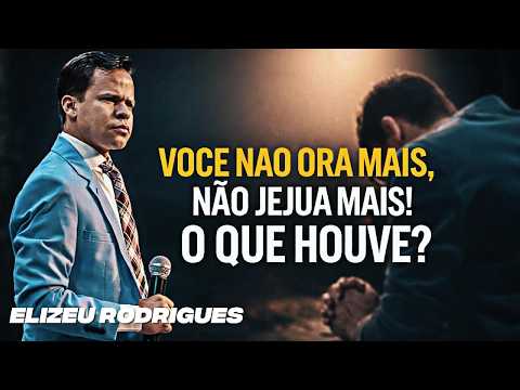 You were seeking God more! Did things grow cold? What happened? Eliseu Rodrigues