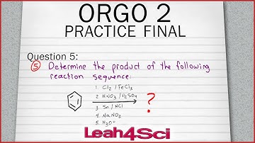 Orgo 2 Practice Exam Q5 Benzene Multi Step Synthesis EAS and more