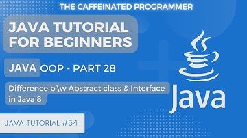 Difference Between Abstract class and Interface in Java 8 | Java Tutorial for Beginners