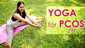 Treat PCOS With Yoga Poses - Part 3