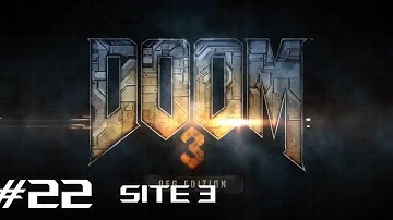 Site 3 - Doom 3 Full gameplay walkthrough Part 22