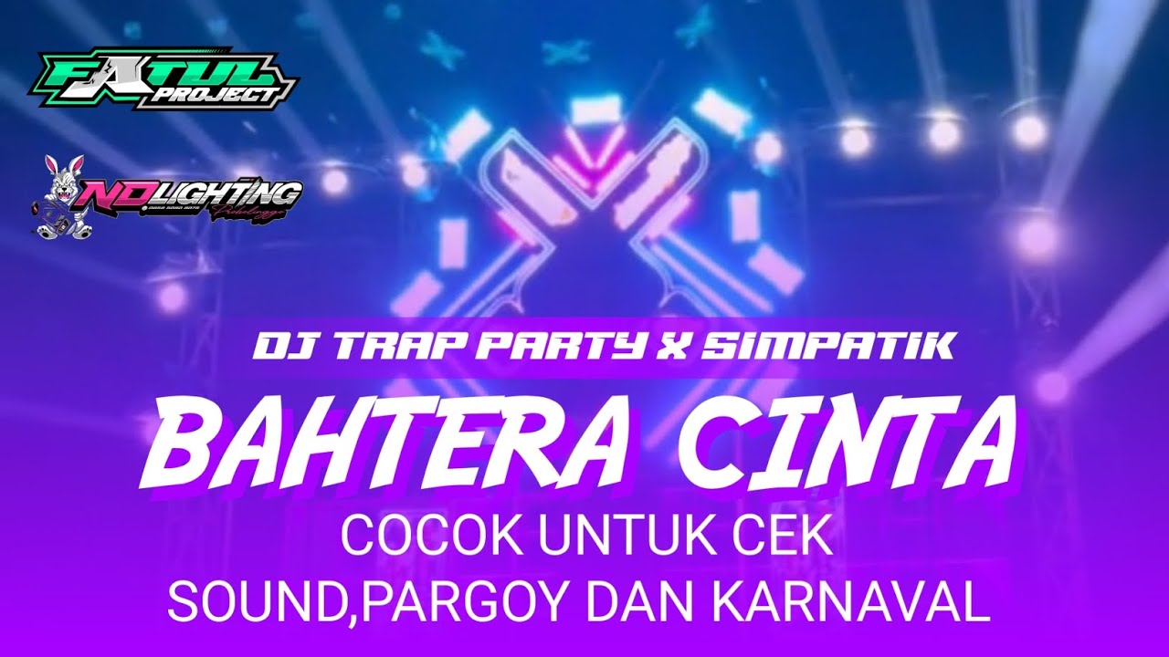 DJ TRAP PARTY X SIMPATIK BAHTERA CINTA COCOK UNTUK CEK SOUND PARGOY DAN KARNAVAL 