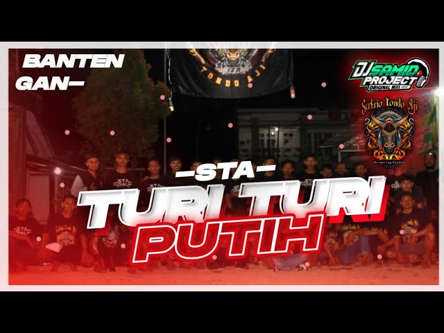 DJ BANTENGAN TURI TURI PUTIH JINGLE [STA] SATRIO TONDO AJI YANG DI TUNGU TUNGU class=