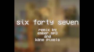 ember.mp3 - six forty seven  mashup/remix