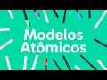 QUÍMICA: COMO ENTENDER OS MODELOS ATÔMICOS? | QUER QUE DESENHE? | DESCOMPLICA