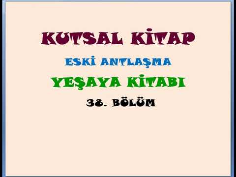 Kutsal Kitap - Yeşaya - Bölüm 38