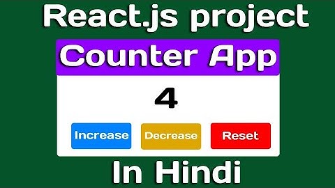 Counter app using react.js | React.js tutorials | react.js projects