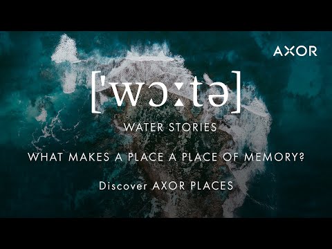 AXOR Places | What makes a place a place of memory?