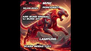 FULL 1 JAM FRISKA MUSIC LIVE PONCOWATI ARR BUNG ENGGAL VJ BUNG AYI ACARA BEBAS