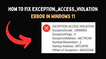 How to Fix EXCEPTION ACCESS VIOLATION Error in Windows 11