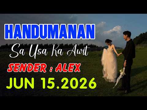 Sender : ALEX | 1 Hour Handumana Sa Usa Ka Awit | Jun 15.2026