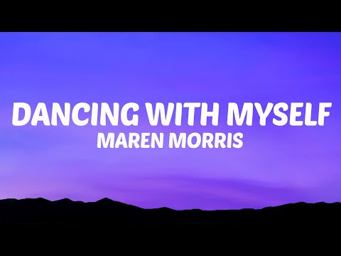 Maren Morris - Dancing With Myself (Lyrics)
